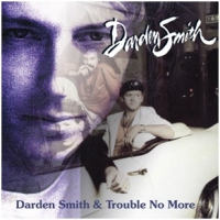 Smith, Darden Darden Smith/no More Trouble