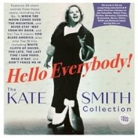 Smith, Kate Hello Everybody! The Kate Smith Collection 1926-50