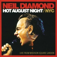 Diamond, Neil Hot August Night/nyc
