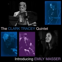 Clark Tracey Quintet Introducing Emily Masser