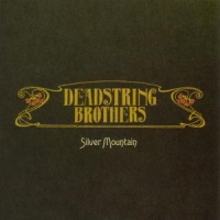 Deadstring Brothers Silver Mountain