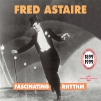 Astaire, Fred Fascinating Rhythm - 100eme Anniver