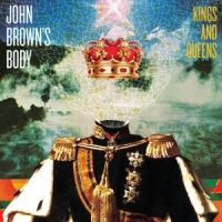 John Brown's Body Kings And Queens