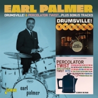 Palmer, Earl Drumsville! / Percolator Twist... Plus Bonus Tracks