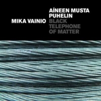 Vainio, Mika Black Telephone Of Matter