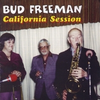 Freeman, Bud California Session