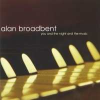 Broadbent, Alan You And The Night And..=r