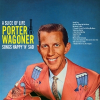 Wagoner, Porter Slice Of Life - Songs Happy'n'sad
