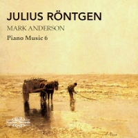 Anderson, Mark Julius Rontgen Piano Music Vol.6