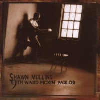 Mullins, Shawn 9th Ward Pickin' Parlor