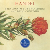 Brook Street Band, The Handel Trio Sonatas For Two Violins