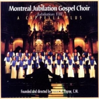 Montreal Jubilation Gospel Choir Jubilation 8: A Capella Plus