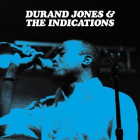 Jones, Durand & The Indications Durand Jones & The Indications