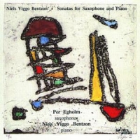 Egholm, Per & Niels Viggo Bentzon Sonatas For Saxophone And Piano