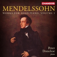 Peter Donohoe Mendelssohn  Works For Solo Piano, V