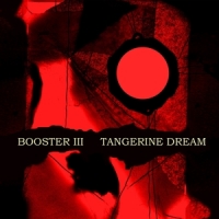 Tangerine Dream Booster Iii