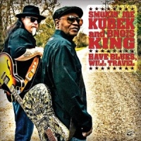 Kubek, Joe -smokin'- & Bnois King Have Blues Will Travel