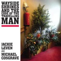Leven, Jackie Wayside Shrines, And The Code Of The Travelling Man