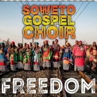 Soweto Gospel Choir Freedom