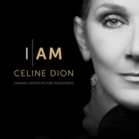 Dion, Celine I Am: Celine Dion (original Motion Picture Soundtrack)