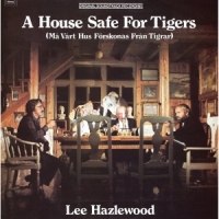 Hazlewood, Lee A House Safe For Tigers