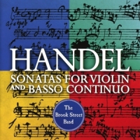 Brook Street Band, The Handel Violin Sonatas