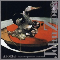 Zorn, John Aporias: Requia For Piano