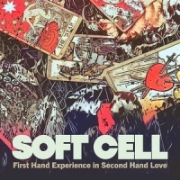Soft Cell First Hand Experience In Second Hand Love