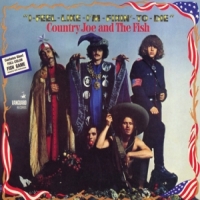 Country Joe & The Fish I Feel Like I'm Fixin' To