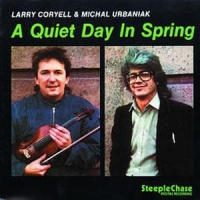Coryell, Larry & Michael Urbaniak A Quiet Day In Spring