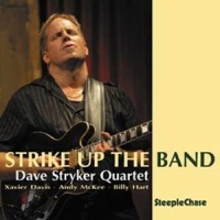 Dave Stryker Quartet Strike Up The Band