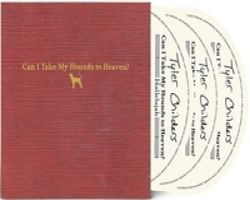 Childers, Tyler Can I Take My Hounds To Heaven?