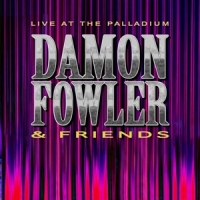 Fowler, Damon -& Friends- Live At The Palladium