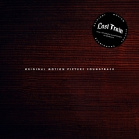 Last Train Original Motion Picutre Soundtrack
