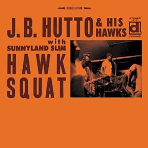 Hutto, J.b. & His Hawks W. Sunnyland Hawk Squat