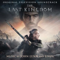 John Lunn And Eivor The Last Kingdom (original Television Soundtrack)