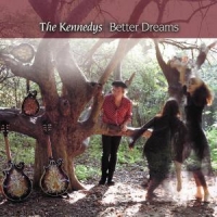 Kennedys, The Better Dreams