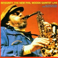 New Phil Woods Quintet, The Integrity The New Phil Woods Quinte