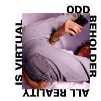 Odd Beholder All Reality Is Virtual