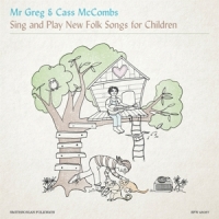 Mr. Greg & Cass Mccombs Sing And Play New Folk Songs For Ch