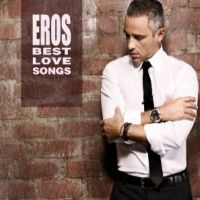 Ramazzotti, Eros Eros Best Love Songs