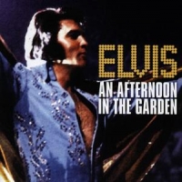 Presley, Elvis An Afternoon In The Garden