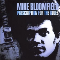 Bloomfield, Mike Prescription For The Blue