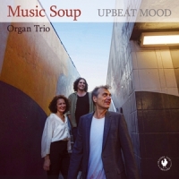 Music Soup Organ Trio Upbeat Mood