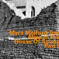 Melford, Myra -trio- Alive In The House Of Saints Part 1