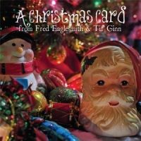 Eaglesmith, Fred & Tif Ginn A Christmas Card
