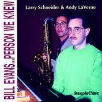 Schneider, Larry Bill Evans...person We Knew