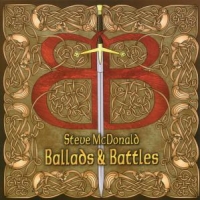Mcdonald, Steve Ballads And Battles