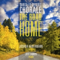 Santa Fe Desert Chorale Joshua Habe The Road Home