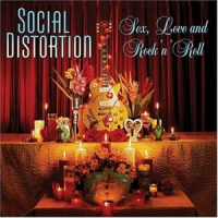Social Distortion Sex, Love & Rock & Roll
